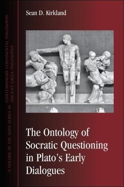 The Ontology of Socratic Questioning in Plato's Early Dialogues - Kirkland, Sean D.