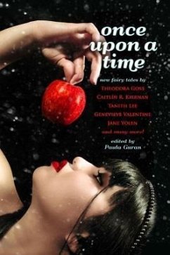 Once Upon a Time: New Fairy Tales - Goss, Theodora; Kiernan, Caitlin R; Lee, Tanith; Valentine, Genevieve; Yolen, Jane