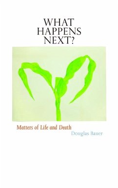 What Happens Next?: Matters of Life and Death - Bauer, Douglas