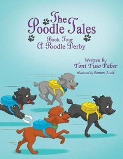 The Poodle Tales: Book Four: A Poodle Derby - Faber, Toni Tuso