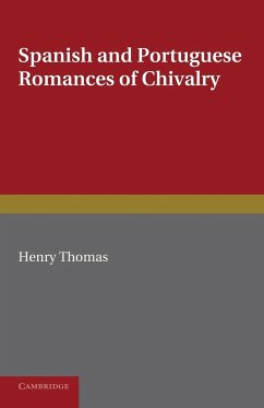 Spanish and Portuguese Romances of Chivalry - Thomas, Henry