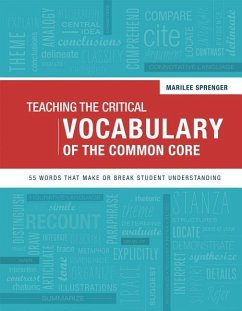 Teaching the Critical Vocabulary of the Common Core: 55 Words That Make or Break Student Understanding - Sprenger, Marilee