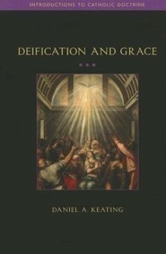 Deification and Grace - Keating, Daniel