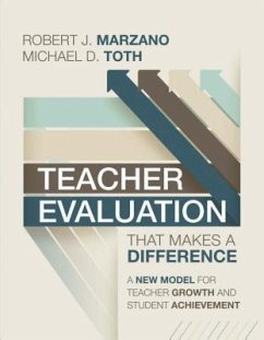 Teacher Evaluation That Makes a Difference: A New Model for Teacher Growth - Marzano, Robert J.; Toth, Michael D.