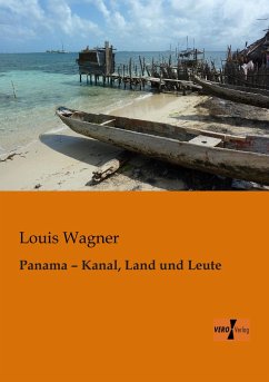 Panama ¿ Kanal, Land und Leute - Wagner, Louis