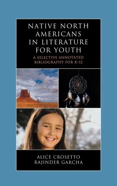 Native North Americans in Literature for Youth - Crosetto, Alice; Garcha, Rajinder