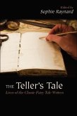 The Teller's Tale: Lives of the Classic Fairy Tale Writers