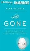 All Gone: A Memoir of My Mother's Dementia. with Refreshments