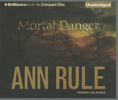 Mortal Danger: And Other True Cases - Rule, Ann