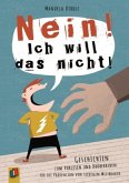 "NEIN! Ich will das nicht!"