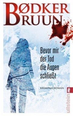 Bevor mir der Tod die Augen schließt - Bødker, Benni;Bruun, Karen V.