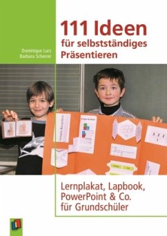 111 Ideen für selbstständiges Präsentieren - Scherrer, Barbara;Lurz, Dominique