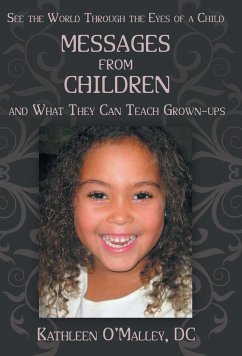 Messages from Children ... and What They Can Teach Grown-Ups - O'Malley DC, Kathleen