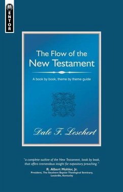 The Flow of the New Testament: A Book by Book Guide to the New Testament - Leschert, Dale