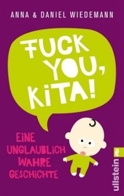 Fuck you, Kita! - Wiedemann, Anna;Wiedemann, Daniel