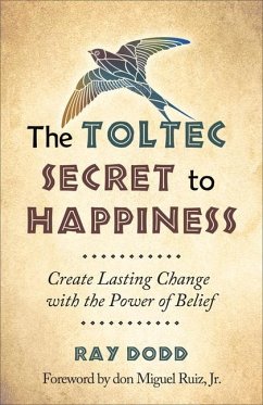 The Toltec Secret to Happiness - Dodd, Ray