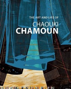 The Art and Life of Chaouki Chamoun - Chamoun, Chaouki
