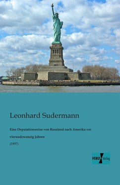 Eine Deputationsreise von Russland nach Amerika vor vierundzwanzig Jahren - Sudermann, Leonhard