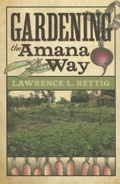 Gardening the Amana Way - Rettig, Lawrence L.