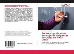 Sobrecarga de roles en mujeres dirigentes de Ciego de Ávila, Cuba - Hernández Soto, Yanet