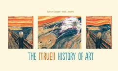 The (True!) History of Art - Coissard, Sylvain; Lemoine, Alex