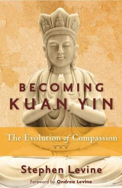 Becoming Kuan Yin - Levine, Stephen (Stephen Levine)