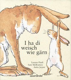 I ha di weisch wie gärn - McBratney, Sam;Jeram, Anita