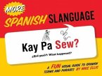 More Spanish Slanguage: A Fun Visual Guide to Spanish Terms and Phrases