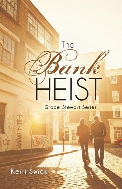 The Bank Heist - Swick, Kerri