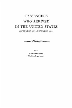 Passengers Who Arrived in the United States, September 1821-December 1823. from Transcripts by the State Department