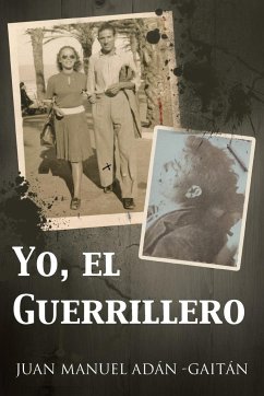 Yo, El Guerrillero - Adan -Gaitan, Juan Manuel