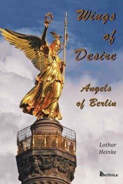 Wings of Desire - Angels of Berlin - Heinke, Lothar