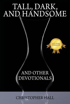 Tall, Dark, and Handsome and Other Devotionals - Hall, Christopher