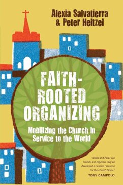 Faith-Rooted Organizing - Salvatierra, Rev Alexia; Heltzel, Peter