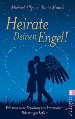 Heirate Deinen Engel! - Allgeier, Michael;Montel, Tonio