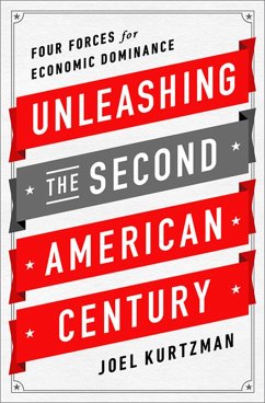 Unleashing the Second American Century - Kurtzman, Joel