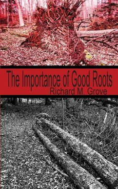 The Importance of Good Roots - Grove, Richard M.
