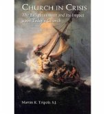 Church in Crisis: The Enlightenment and It's Impact Upon Today's Church Church in Crisis: The Enlightenment and It's Impact Upon Today's Church