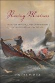 Roving Mariners: Australian Aboriginal Whalers and Sealers in the Southern Oceans, 1790-1870