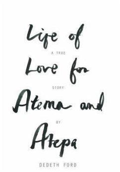 Life of Love for Atema and Atepa - Ford, Dedeth