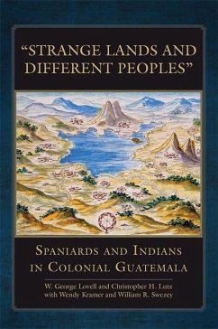Strange Lands and Different Peoples - Lovell, George W.; Lutz, Christopher H.