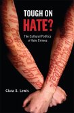 Tough on Hate?: The Cultural Politics of Hate Crimes