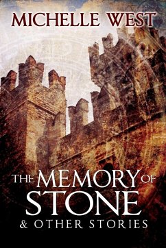 Memory of Stone and Other Stories - West, Michelle