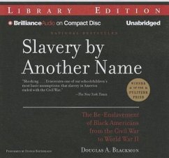 Slavery by Another Name: The Re-Enslavement of Black Americans from the Civil War to World War II - Blackmon, Douglas A.