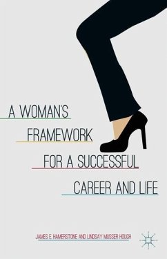 A Woman S Framework for a Successful Career and Life - Hamerstone, J.;Hough, L. Musser;Hough, Lindsay Musser