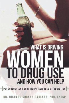 What Is Driving Women to Drug Use and How You Can Help - Corker-Caulker, Richard; Corker-Caulker Eddcp, Richard