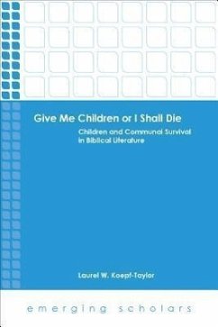 Give Me Children or I Shall Die - Koepf-Taylor, Laurel W