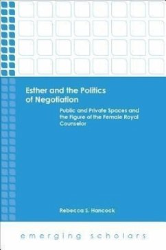 Esther and the Politics of Negotiation - Hancock, Rebecca S