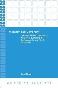 Memory and Covenant: The Role of Israel's and God's Memory in Sustaining the Deuteronomic and Priestly Covenants - Ellman, Barat