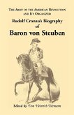 Biography of Baron Von Steuben, the Army of the American Revolution and Its Organizer